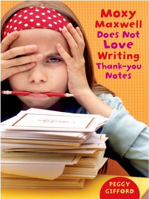 cover image of Moxy Maxwell Does Not Love Writing Thank-you Notes